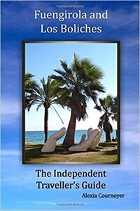 Alexia Cournoyer's The Independent Traveller's Guide to Fuengirola & Los Boliches